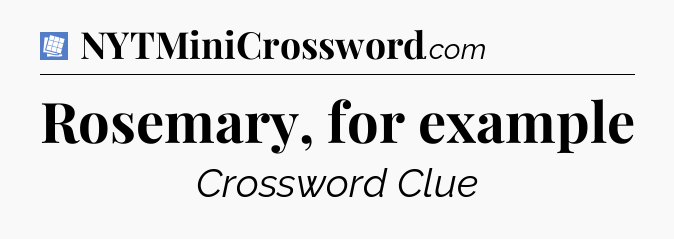 Rosemary, for example Puzzle Page Crossword Clue