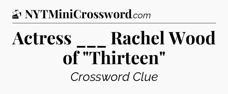 Actress ___ Rachel Wood of 