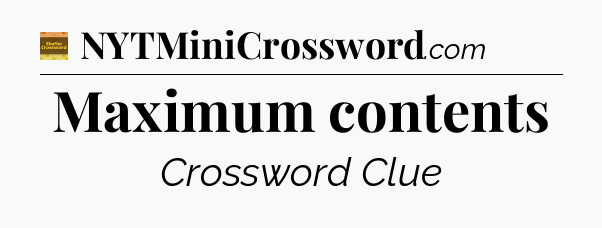 Maximum contents - Eugene Sheffer Crossword