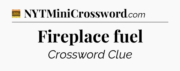 Fireplace fuel crossword clue Eugene Sheffer