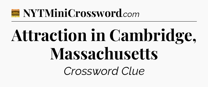 Attraction in Cambridge, Massachusetts - Eugene Sheffer Crossword