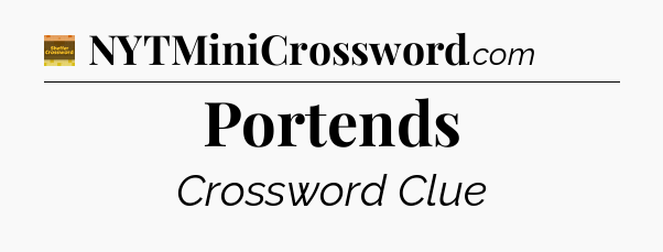 Portends - Eugene Sheffer Crossword