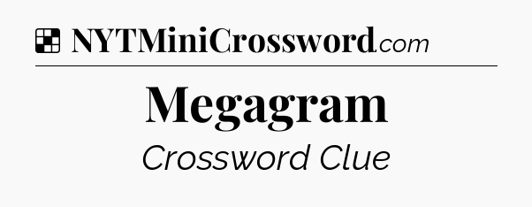 Solution: Megagram - NYT Crossword