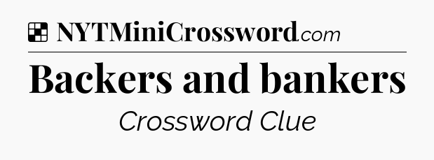 Solution: Backers and bankers - NYT Crossword