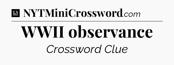 WWII observance - LA Times Crossword