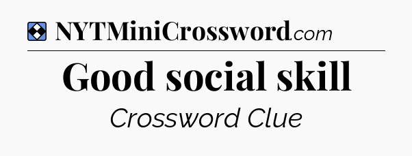 Solution: Good social skill - NYT Mini Crossword