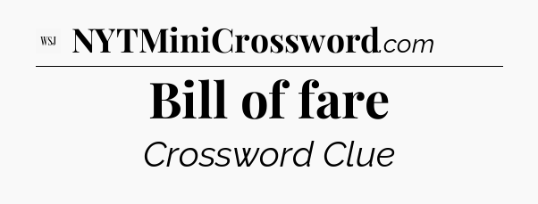 Bill of fare - WSJ Crossword