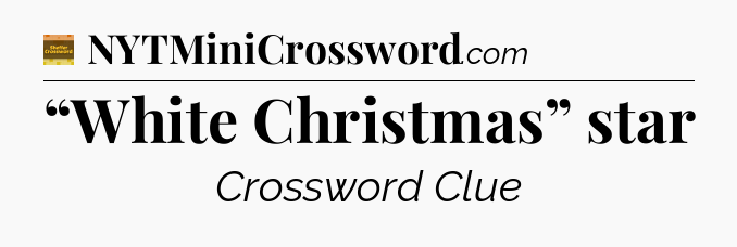 “White Christmas” star - Eugene Sheffer Crossword
