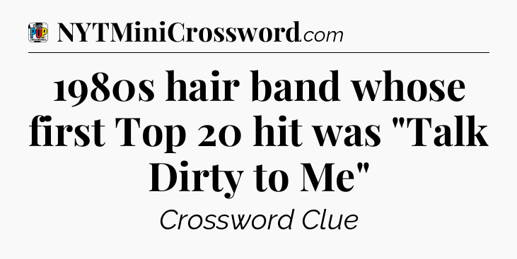 1980s hair band whose first Top 20 hit was 