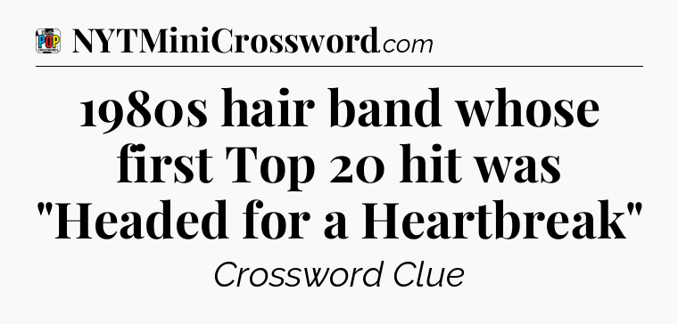 1980s hair band whose first Top 20 hit was 