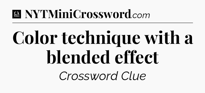 Color technique with a blended effect - LA Times Crossword