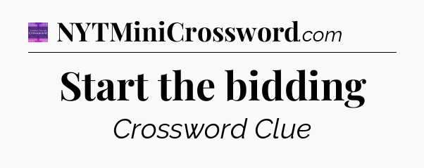 Start the bidding - Thomas Joseph Crossword