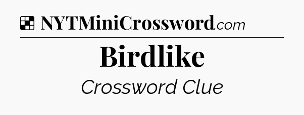 Solution: Birdlike - NYT Crossword