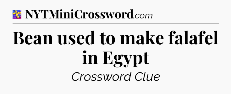 Bean used to make falafel in Egypt Codycross