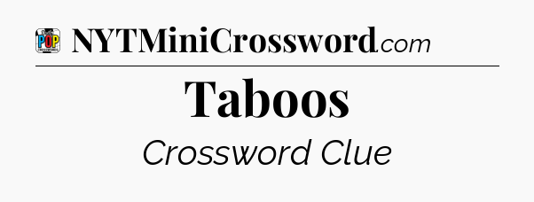 Taboos Crossword Clue