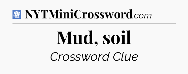 Mud, soil Puzzle Page Crossword Clue