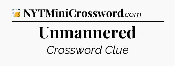 Unmannered - 7 Little Words