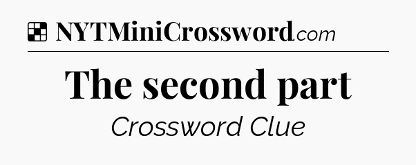 Solution: The second part - NYT Crossword