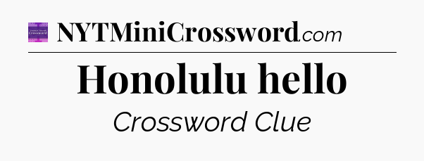 Honolulu hello - Thomas Joseph Crossword