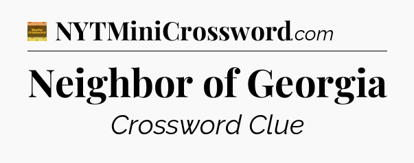 Neighbor of Georgia - Eugene Sheffer Crossword