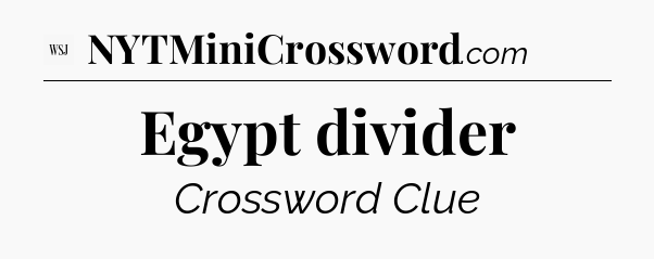 Egypt divider - WSJ Crossword
