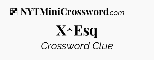 Solution: X^Esq - NYT Crossword