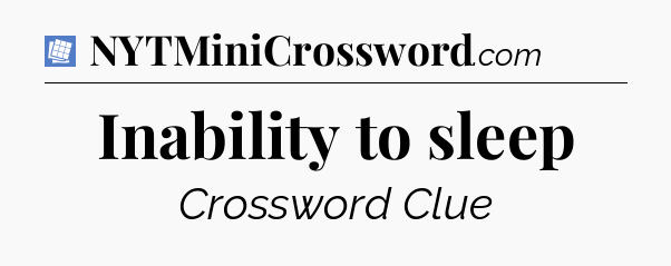 Inability to sleep Puzzle Page Crossword Clue