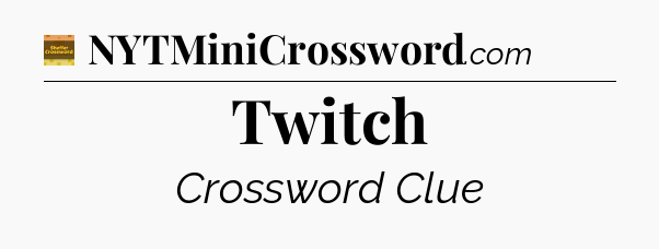 Twitch - Eugene Sheffer Crossword