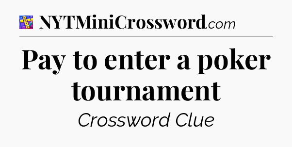 Pay to enter a poker tournament Codycross
