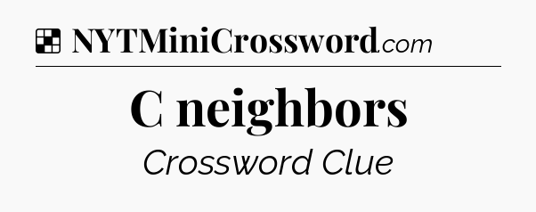 Solution: C neighbors - NYT Crossword