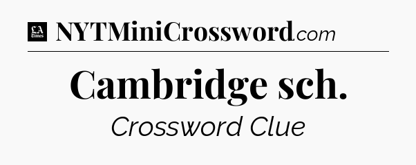 Cambridge sch - LA Times Crossword