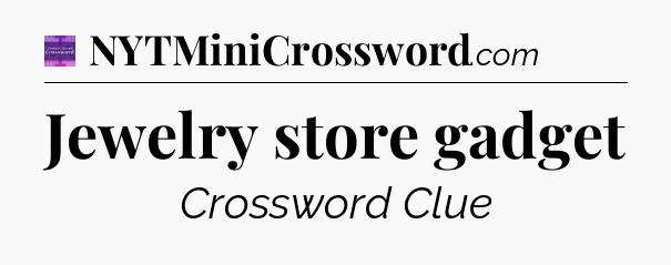 Jewelry store gadget - Thomas Joseph Crossword