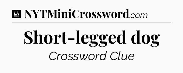 Short-legged dog - LA Times Crossword