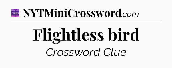 Flightless bird - Thomas Joseph Crossword