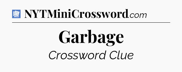 Garbage Puzzle Page Crossword Clue