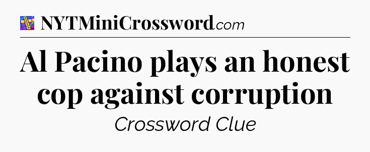 Al Pacino plays an honest cop against corruption Codycross