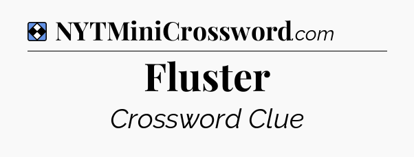 Solution: Fluster - NYT Mini Crossword