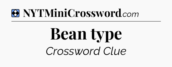Solution: Bean type - NYT Mini Crossword