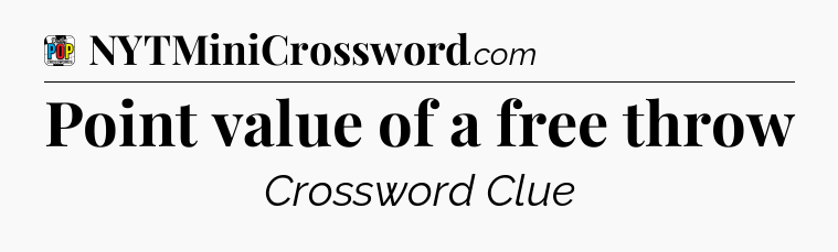 Point value of a free throw Crossword Clue