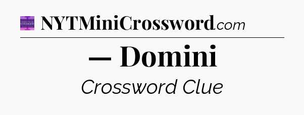 — Domini - Thomas Joseph Crossword
