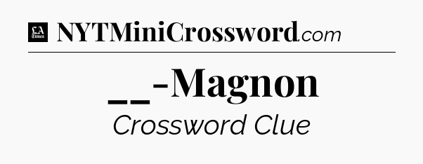 __-Magnon - LA Times Crossword