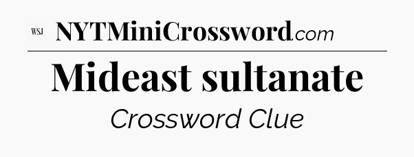 Mideast sultanate - WSJ Crossword