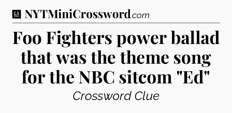 Foo Fighters power ballad that was the theme song for the NBC sitcom 