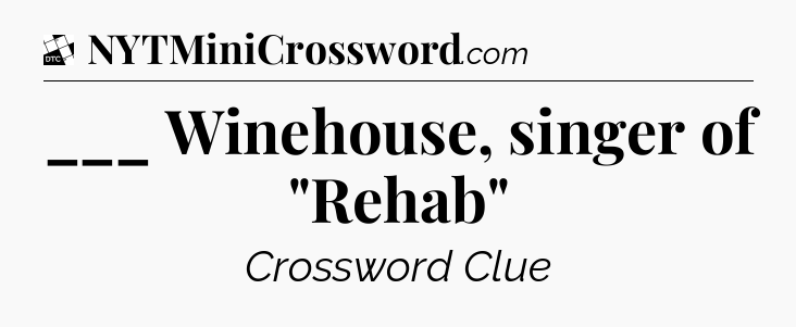 ___ Winehouse, singer of 