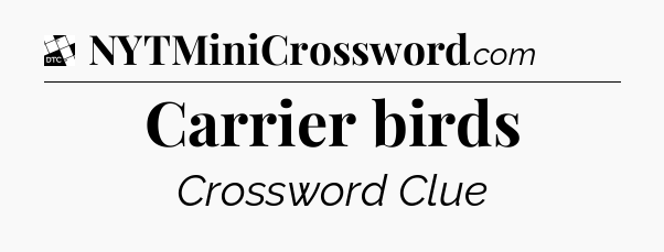 Carrier birds - Daily Themed Classic Crossword