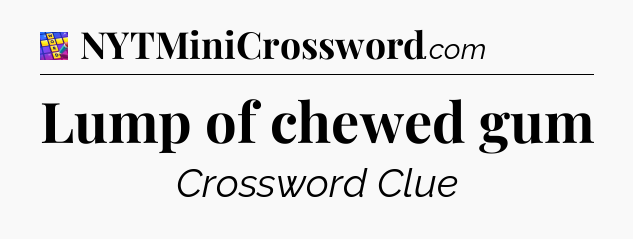 Lump of chewed gum Codycross