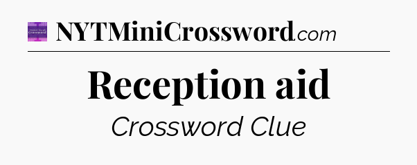 Reception aid - Thomas Joseph Crossword