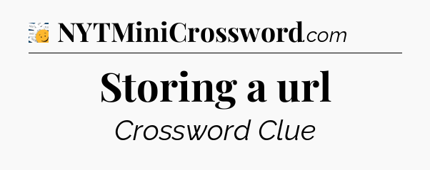 Storing a url - 7 Little Words