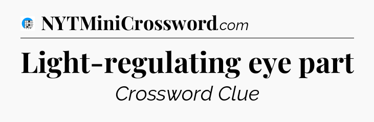 Light-regulating eye part Crossword Clue