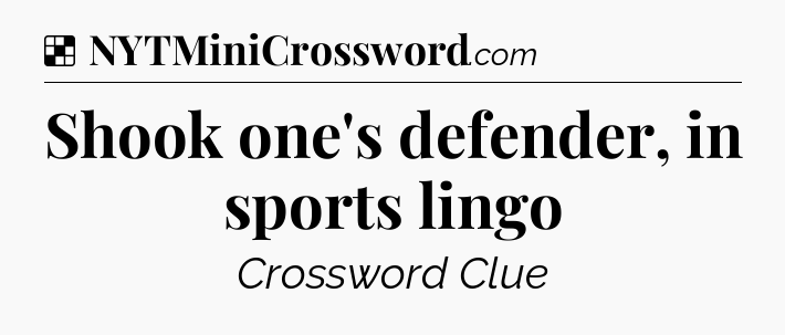 Solution: Shook one's defender, in sports lingo - NYT Crossword
